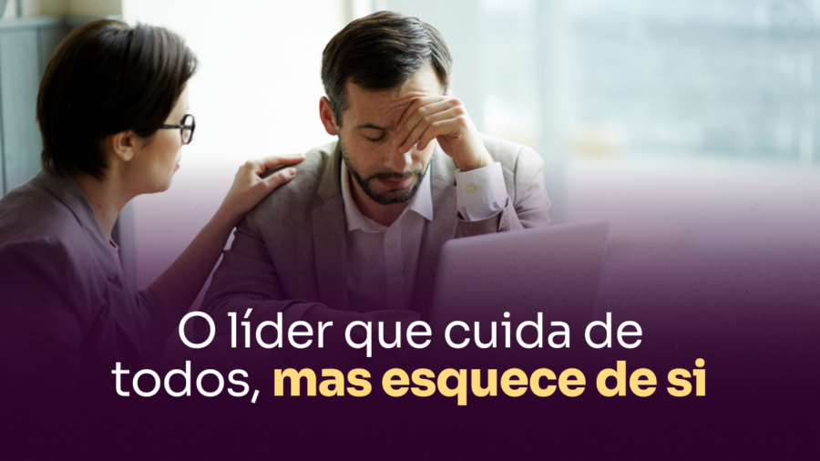 Capa blog_ O líder que cuida de todos, mas esquece de si_ o impacto invisível da liderança sem autocuidado